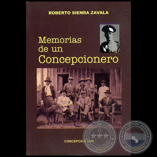 MEMORIAS DE UN CONCEPCIONERO - Autor: ROBERTO SIENRA ZAVALA - Ao 2006